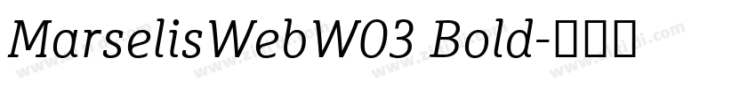 MarselisWebW03 Bold字体转换 MarselisWebW03 Bold字体转换